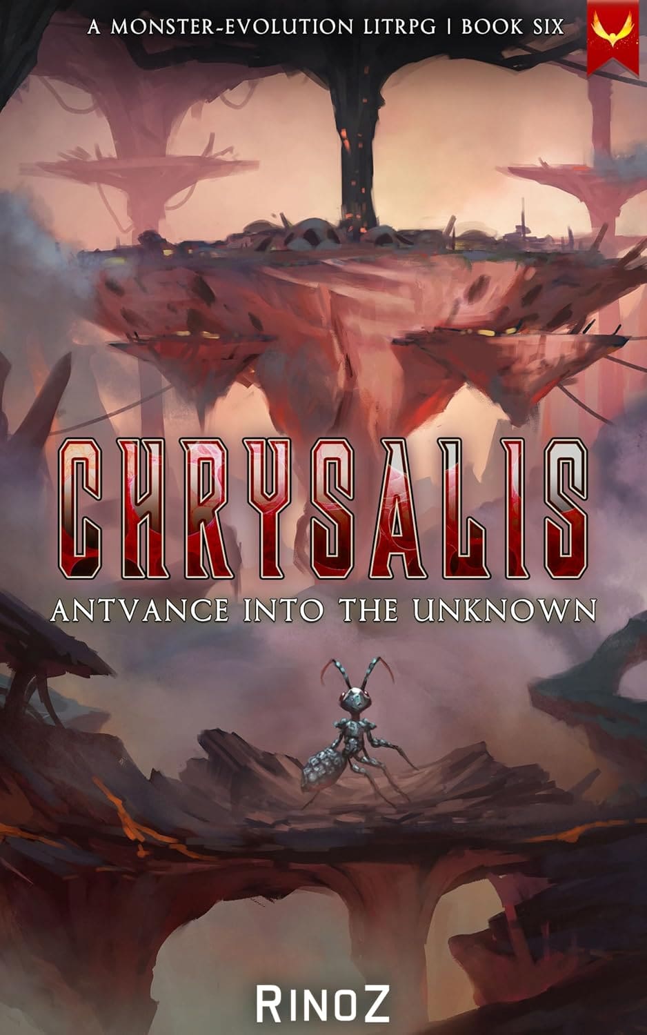 Chrysalis 6: Antvance into the Unknown: A LitRPG Adventure